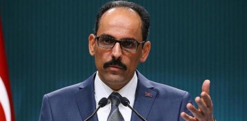 Kalın: Koşullar Yunanistan ile görüşmek için uygun